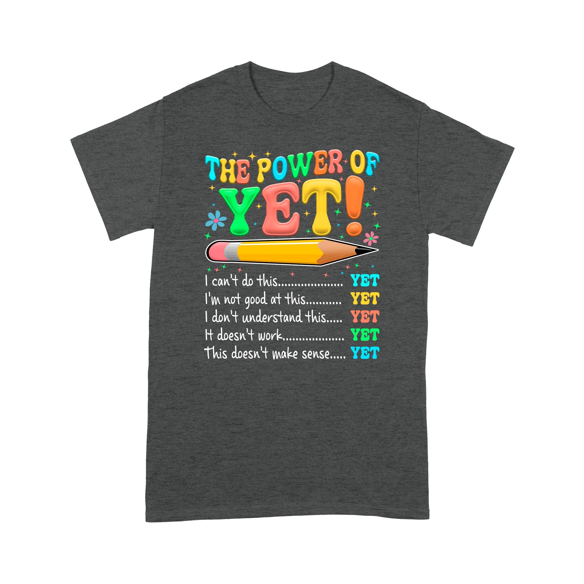 The Power Of Yet T-Shirt, I Can’t Do This Yet Tee, Growth Mindset Shirt, Motivational Teacher T-Shirt - Image 8